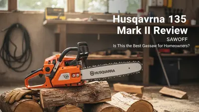 Husqvarna 135 Mark II Review: Is This the Best Gas Chainsaw for Homeowners?