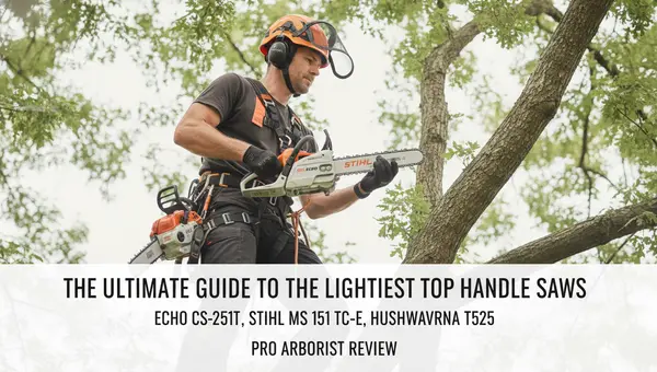 Guide to the Lightest Top Handle Saws: Pro Arborist Comparison