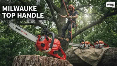 Milwaukee M18 FUEL Top Handle Chainsaw Review: The New King of the Canopy?
